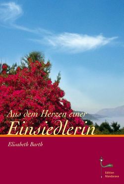 Aus dem Herzen einer Einsiedlerin von Barth,  Elisabeth