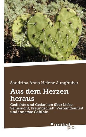 Aus dem Herzen heraus von Junghuber,  Sandrina Anna Helene