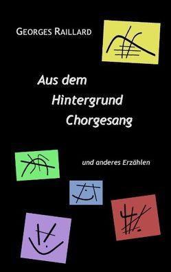 Aus dem Hintergrund Chorgesang von Raillard,  Georges