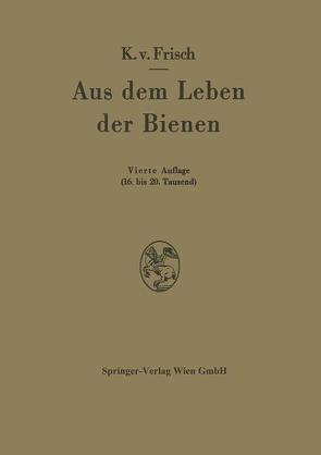 Aus dem Leben der Bienen von Frisch,  Karl v.