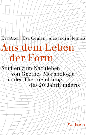 Aus dem Leben der Form von Axer,  Eva, Geulen,  Eva, Heimes,  Alexandra