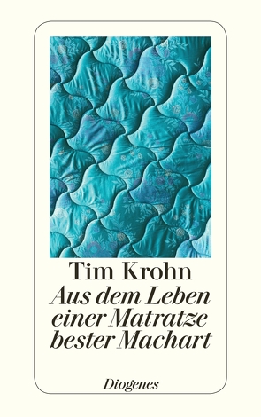 Aus dem Leben einer Matratze bester Machart von Krohn,  Tim