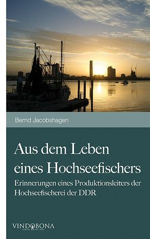 Aus dem Leben eines Hochseefischers von Jacobshagen,  Bernd