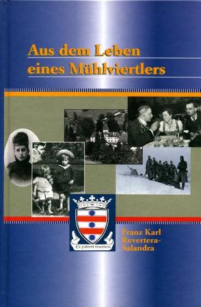 Aus dem Leben eines Mühlviertlers von Revertera-Salandra,  Franz K, Schiffkorn,  Elisabeth