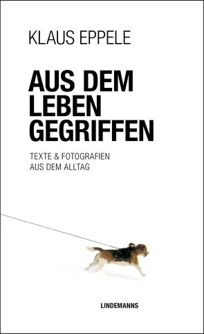 Aus dem Leben gegriffen von Eppele,  Klaus