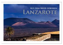 Aus dem Meer geboren – Lanzarote (Wandkalender 2024 DIN A3 quer), CALVENDO Monatskalender von Janka,  Rick