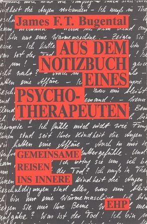 Aus dem Notizbuch eines Psychotherapeuten von Bugental,  James F, Orpin,  Angelika