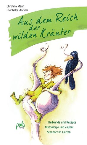 Aus dem Reich der wilden Kräuter von Janicek,  Heidi, Mann,  Christina, Strickler,  Friedhelm