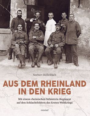 Aus dem Rheinland in den Krieg von Büllesbach,  Norbert