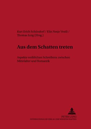 Aus dem Schatten treten von Jung,  Thomas, Nesje Vestli,  Elin, Schöndorf,  Kurt Erich