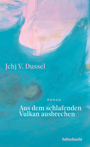 Aus dem schlafenden Vulkan ausbrechen von Dussel,  Jchj V.