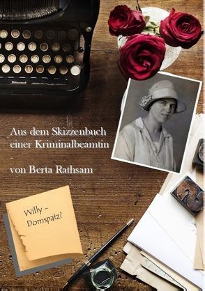 Aus dem Skizzenbuch einer Kriminalbeamtin von Rathsam,  Berta