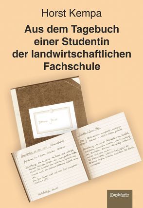 Aus dem Tagebuch einer Studentin der landwirtschaftlichen Fachschule von Kempa,  Horst