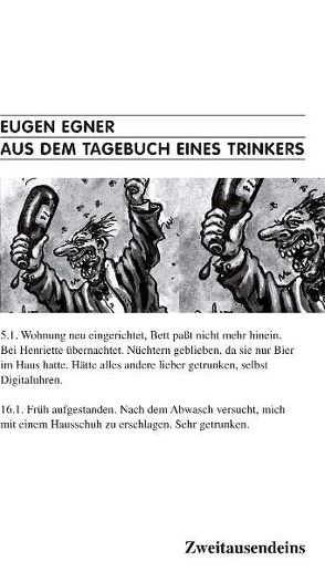 Aus dem Tagebuch eines Trinkers von Egner,  Eugen