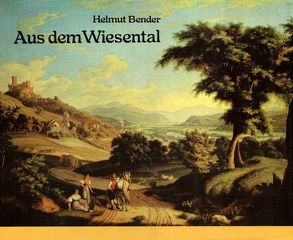 Aus dem Wiesental von Bender,  Helmut