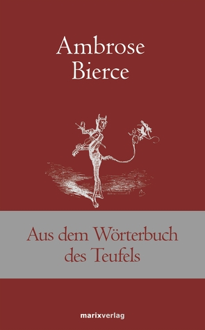 Aus dem Wörterbuch des Teufels von Bierce,  Ambrose, Siefener,  Dr. Michael