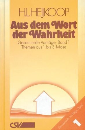 Aus dem Wort der Wahrheit, Band 1 von Heijkoop,  H L