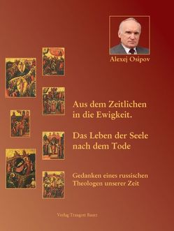 Aus dem Zeitlichen in die Ewigkeit. von Osipov,  Alexej