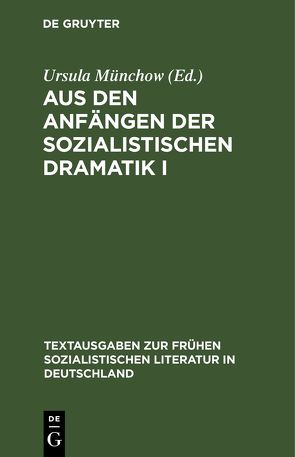 Aus den Anfängen der sozialistischen Dramatik I von Münchow,  Ursula