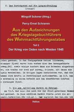 Aus den Aufzeichnungen des Kriegstagebuchführers des Wehrmachtführungsstabes von Scherer,  Wingolf, Schramm,  Percy Ernst