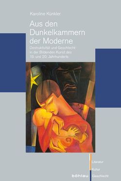 Aus den Dunkelkammern der Moderne von Künkler,  Karoline