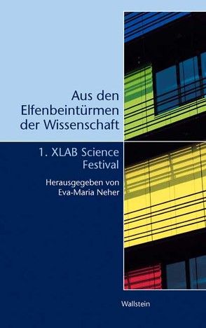 Aus den Elfenbeintürmen der Wissenschaft von Neher,  Eva-Maria