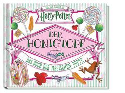 Aus den Filmen zu Harry Potter: Der Honigtopf – Das Buch der magischen Düfte von Ballard,  Jenna, Knesl,  Barbara, Pendergrass,  Daphne