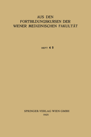 Aus den Fortbildungskursen der Wiener Medizinischen Fakultät von Zarfl,  Primararzt Dozent Dr. Max