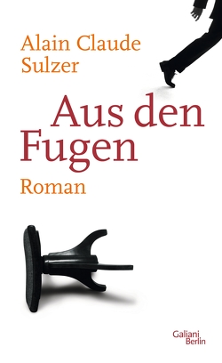 Aus den Fugen von Sulzer,  Alain Claude