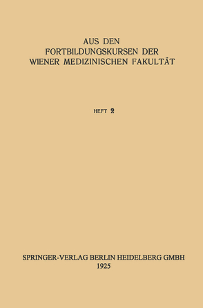 Aus den Internationalen Fortbildungskursen der Wiener Medizinischen Fakultät von Medizinische Fakultät, Universität Wien