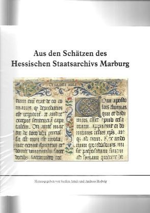 Aus den Schätzen des Hessischen Staatsarchivs Marburg von Arndt,  Steffen, Hedwig,  Andreas