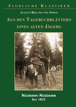 Aus den Tagebuchblättern eines alten Jägers von Spiess,  August Roland von