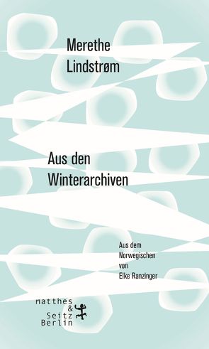 Aus den Winterarchiven von Lindstrøm,  Merethe, Ranzinger,  Elke