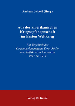 Aus der amerikanischen Kriegsgefangenschaft im Ersten Weltkrieg von Leipold,  Andreas