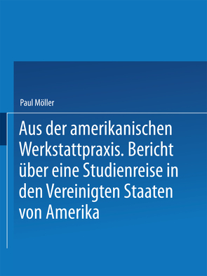 Aus der amerikanischen Werkstattpraxis von Möller,  Paul