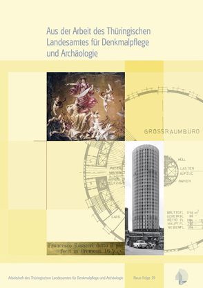 Aus der Arbeit des Thüringischen Landesamtes für Denkmalpflege und Archäologie von Baumann,  Martin, Escherich,  Mark, Görgner,  Manuela, Kahl,  Monika, Kußauer,  Diana, Lobenstein,  Albrecht, Nowak,  Cornelia, Reinhardt,  Holger, Reipsch,  Sebastian, Rudolph,  Benjamin, Wagner,  Uwe