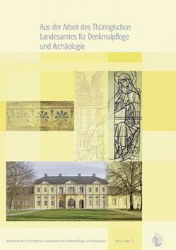 Aus der Arbeit des Thüringischen Landesamtes für Denkmalpflege und Archäologie – Jahrgangsband 2007 von Bornschein,  Falko, Curti,  Rocco, Damrich,  Nicola, Escherich,  Mark, Hesse,  Suzy, Kahl,  Monika, Kaiser,  Anne, Lobenstein,  Albrecht, Lucke,  Bertram, Metzler,  Nils, Petzholdt,  Wolfgang, Schmidt,  Matthias, Vogel von Frommannshausen,  Bettina, Vogel,  Kerstin, Wagner,  Uwe, Winghart,  Stefan