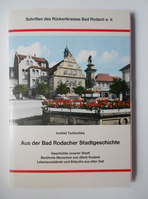 Aus der Bad Rodacher Stadtgeschichte von Tschischka,  Irmhild