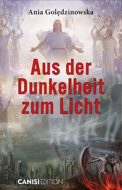 Aus der Dunkelheit zum Licht von Goledzinowska,  Ania, Migoni,  Andrea