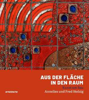 Aus der Fläche in den Raum von Behrer,  Christian, Büchner,  Dieter, Fülscher,  Christiane, Gärttling,  Sabine, Gaukel,  Inken, Ille-Kopp,  Regina, Janssen,  Andreas, Marinowitz,  Cornelia, Pflug-Grunenberg,  Martha, Richter,  Sandy