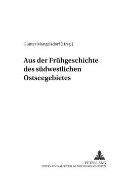 Aus der Frühgeschichte des südwestlichen Ostseegebietes von Mangelsdorf,  Birgit