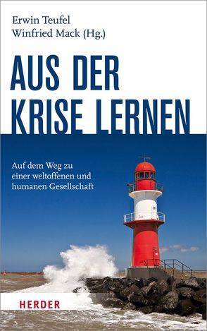 Aus der Krise lernen von Mack,  Winfried, Teufel,  Erwin