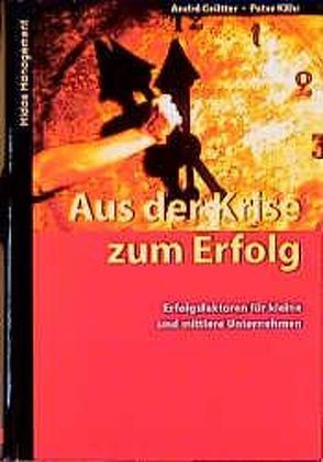 Aus der Krise zum Erfolg von Grütter,  André, Kähr,  Peter