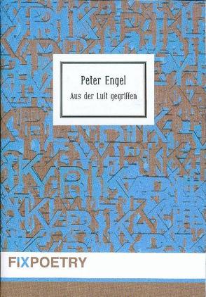 Aus der Luft gegriffen von Engel,  Peter