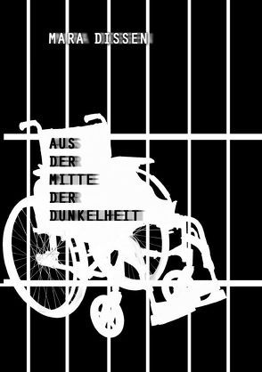 Aus der Mitte der Dunkelheit von Dissen,  Mara