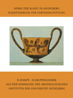 Aus der Sammlung des Archäologischen Institutes der Universität Heidelberg von Gropengiesser,  Hildegund, Hampe,  Roland