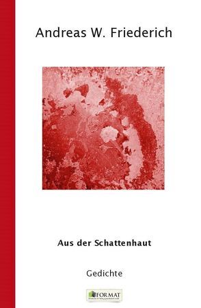 Aus der Schattenhaut von Friederich,  Andreas W.