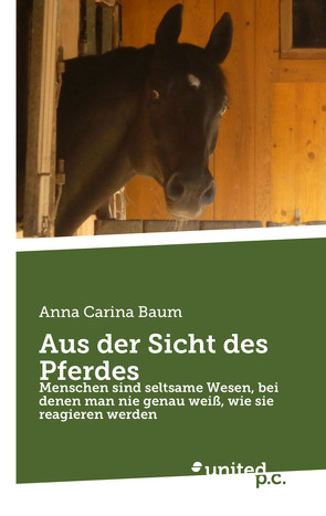 Aus der Sicht des Pferdes von Baum,  Anna Carina