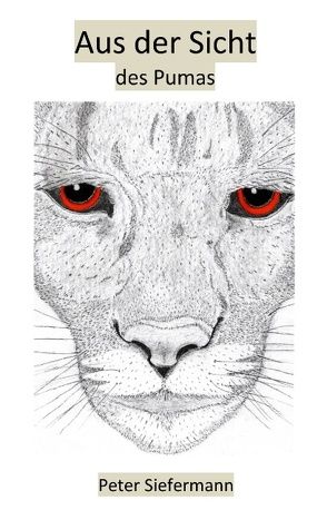 Aus der Sicht des Pumas von Siefermann,  Peter