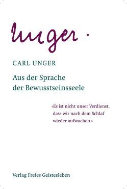 Aus der Sprache der Bewusstseinsseele von Lin,  Jean C, Lin,  Jean-Claude, Unger,  Carl